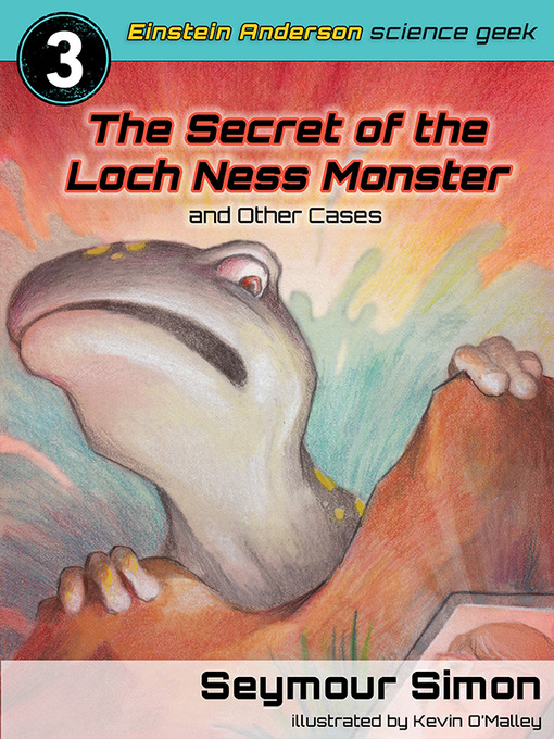 Title details for The Secret of the Loch Ness Monster & Other Cases by Seymour Simon - Available